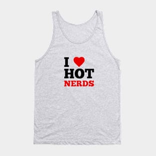 I Love Hot Nerds Tank Top